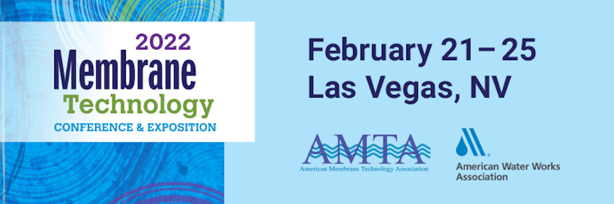 2022 AMTA/AWWA Membrane Technology Conference & Exposition WaterWorld